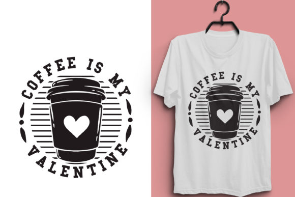 Coffee Is My Valentine T-shirt Design Review