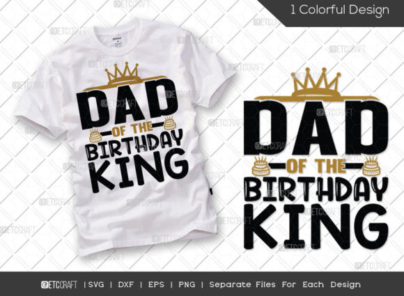 Dad of the Birthday King SVG Cut File Review