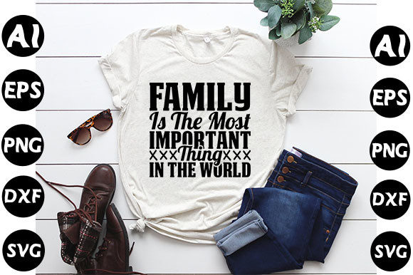 Family Quote Design: Family Is the Most Important Thing