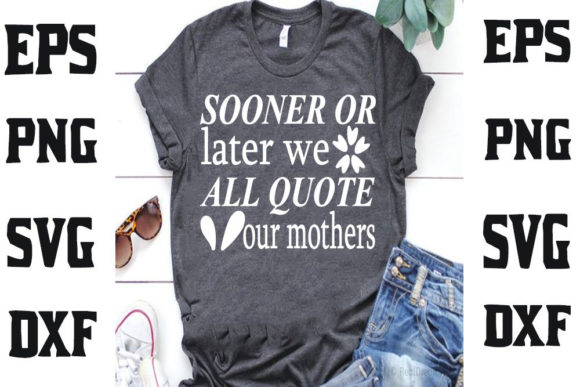 Mother’s Day SVG Design: Sooner or Later