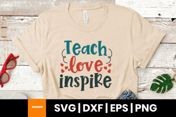 Teacher Quote, Teach Love Inspire SVG Review for Real Projects