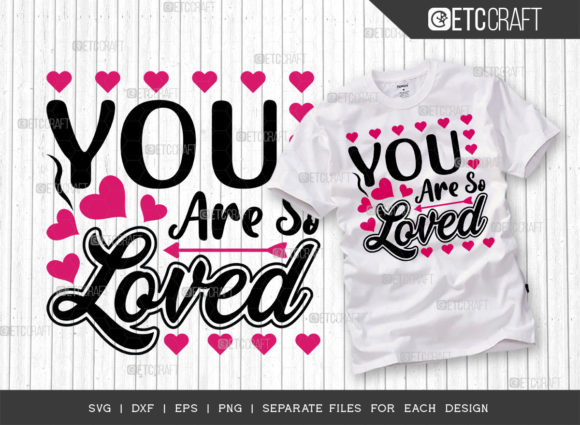You Are So Loved SVG Cut File for Real Projects
